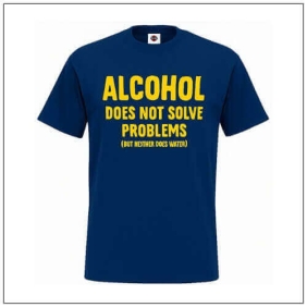 Alcohol does not solve problems bedrukt op een t-shirt