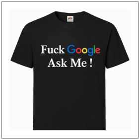 zwart t-shirt bedrukt met Fuck Google Ask Me