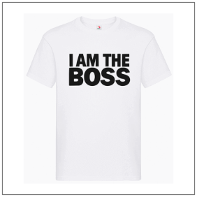 I am the boss bedrukt op een t-shirt
