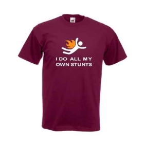 I do all my own stunts t-shirt