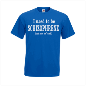 i used to be schizophrene print bedrukt op een blauw t-shirt van 100%  katoen