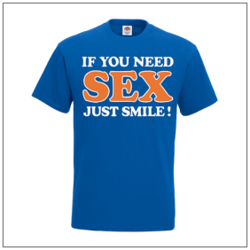 If You Need Sex Just Smile print bedrukt op een blauw t-shirt