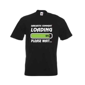 Loading Sarcastic Comment tshirt