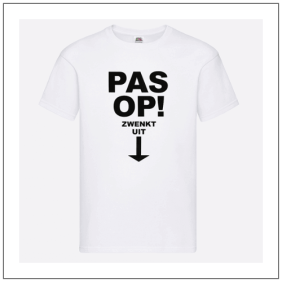 Pas op Zwenkt uit bedrukt op een t-shirt.