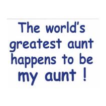 The worlds greatest aunt happens to be my aunt t-shirt