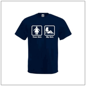 Your girl My girl print bedrukt op een t-shirt