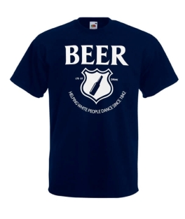 Beer helping white people dance since 1842 bedrukt op t-shirt.