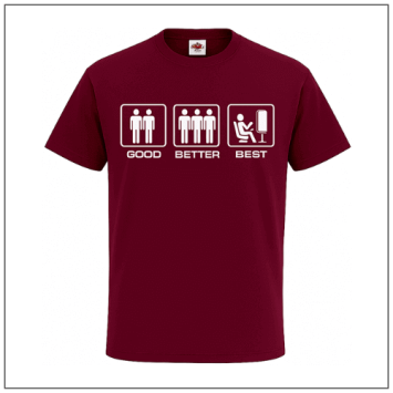 Good Better Best bedrukt op een t-shirt