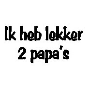 Ik heb lekker 2 pappa's baby t-shirt.