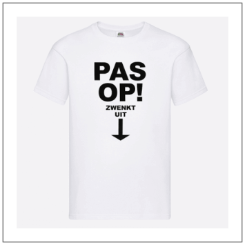 Pas op Zwenkt uit bedrukt op een t-shirt.